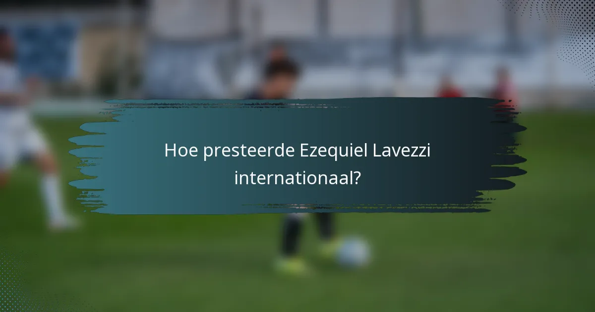 Hoe presteerde Ezequiel Lavezzi internationaal?